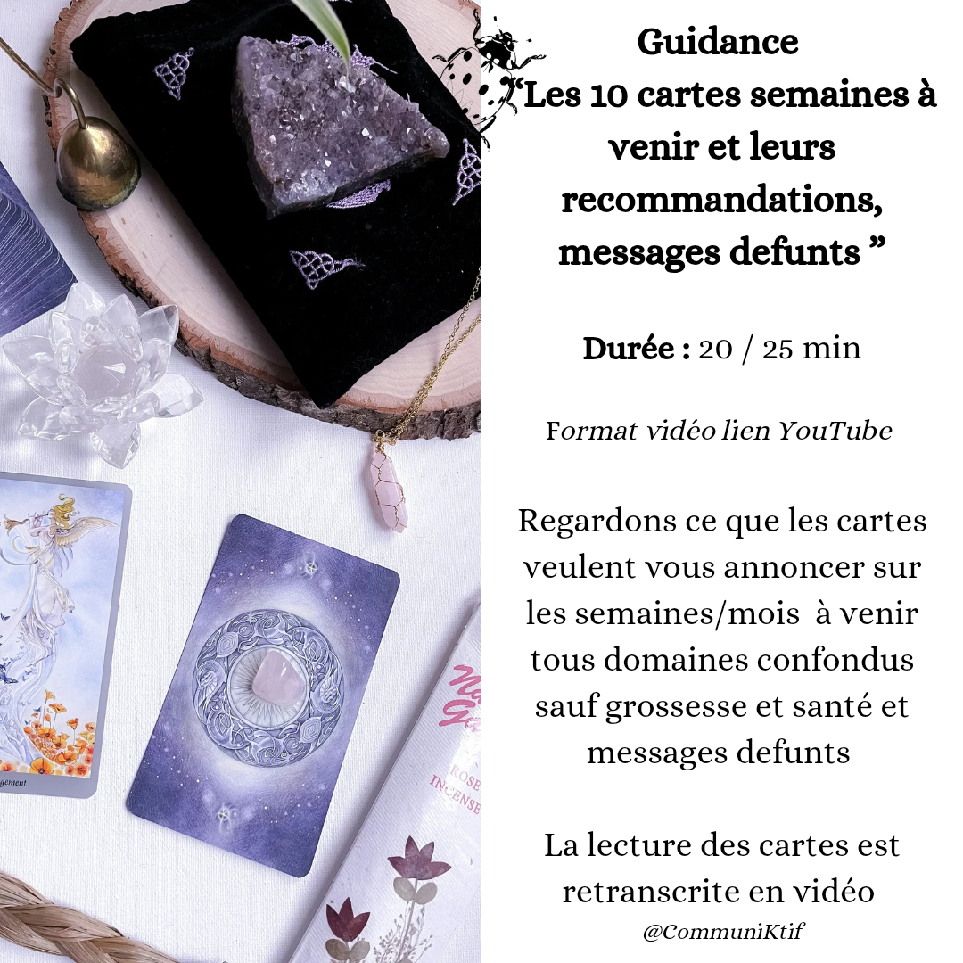 Guidance et prédiction : Les 10 cartes, les tendances et les énergies ( contact avec les défunts)
